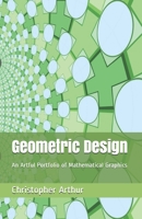 Geometric Design: An Artful Portfolio of Mathematical Graphics 0692262342 Book Cover