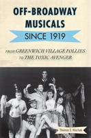 Off-Broadway Musicals Since 1919 0810877716 Book Cover