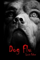 Dog Flu B0BMDPJ7XJ Book Cover