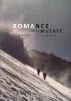 Romance Con La Muerte - Mi Aventura En El Aconcagua 1304651428 Book Cover