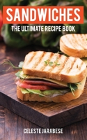 Sandwiches: The Ultimate Recipe Book 151875919X Book Cover