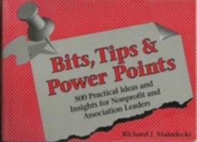 Bits, tips & power points: 500 practical ideas and insights for nonprofit and association leaders 0880341033 Book Cover