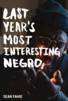 Last Year's Most Interesting Negro 1257632892 Book Cover
