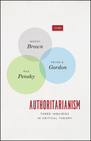 Authoritarianism: Three Inquiries in Critical Theory (TRIOS) 022659727X Book Cover