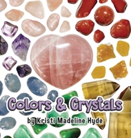 Colors & Crystals 1952566118 Book Cover