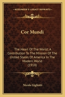 Cor Mundi: The Heart of the World; 0548618852 Book Cover