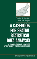 A Casebook for Spatial Statistical Data Analysis: A Compilation of Analyses of Different Thematic Data Sets (Spatial Information Systems) 0195109589 Book Cover