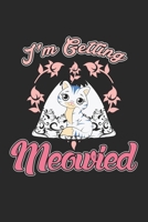 I'm Getting Meowied: I'm Getting married Cute Cat Bride Wedding 1703914848 Book Cover