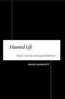 Haunted Life: Visual Culture and Black Modernity 0813540283 Book Cover