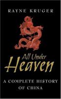 All Under Heaven: A Complete History of China 0470865342 Book Cover