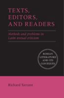 Texts, Editors, and Readers: Methods and Problems in Latin Textual Criticism 0521158990 Book Cover