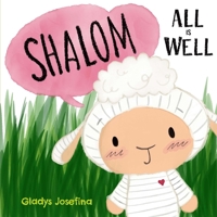 Shalom: All is well: A cute picture book with colorful illustrations and bouncy rhymes for kids 3-5 B09HL3DPNL Book Cover