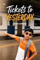 Tickets To Yesterday 9374264668 Book Cover