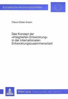 Das Konzept Der 'Integrierten Entwicklung' in Der Internationalen Entwicklungszusammenarbeit: Eine Analyse Grundlegender Aspekte 3820455582 Book Cover
