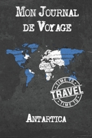 Mon Journal de Voyage Antartica: 6x9 Carnet de voyage I Journal de voyage avec instructions, Checklists et Bucketlists, cadeau parfait pour votre s�jour � Antartica et pour chaque voyageur. 1673962157 Book Cover