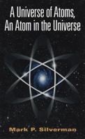 A Universe of Atoms, An Atom in the Universe 1468492667 Book Cover