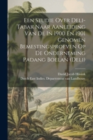Een Studie Over Deli-tabak Naar Aanleiding Van De In 1900 En 1901 Genomen Bemestingsproeven Op De Onderneming Padang Boelan (deli) (Dutch Edition) 1022574884 Book Cover