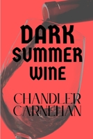 Dark Summer Wine B08Y4LKGP8 Book Cover