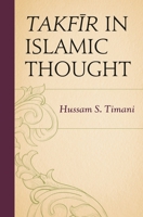 Takfir in Islamic Thought 0739194259 Book Cover