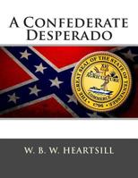 A Confederate Desperado 1482574470 Book Cover