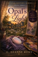 Opal's Light: Book Three in the Crystal Sisters Series B0HBNG925R Book Cover