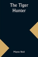 The Tiger Hunter 9357939377 Book Cover