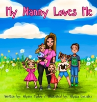 My Nanny Loves Me B0FHCWYWQ6 Book Cover