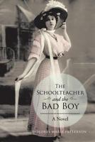 The Schoolteacher and the Bad Boy 1458208567 Book Cover