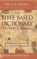 The Bible Based Dictionary of Prophetic Symbols 0768443423 Book Cover