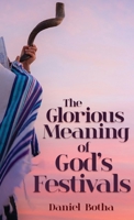 The Glorious Meaning of God's Festivals 163661180X Book Cover