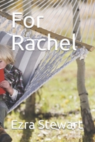 For Rachel B086PVL5DM Book Cover