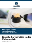 Jüngste Fortschritte in der Zahnmedizin: Globales Szenario (German Edition) B0CK3QDHMF Book Cover