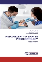 PIEZOSURGERY – A BOON IN PERIODONTOLOGY: PIEZOSURGERY 6200537763 Book Cover