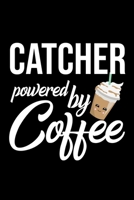 Catcher Powered by Coffee: Christmas Gift for Catcher Funny Catcher Journal Best 2019 Christmas Present Lined Journal 6x9inch 120 pages 1702471616 Book Cover