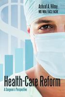 Health-Care Reform: A Surgeon's Perspective 1475952309 Book Cover