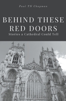 Behind These Red Doors Stories a Cathedral Could Tell B0C32Y9D1K Book Cover