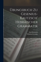 �bungsbuch Zu Gesenius-Kautzsch' Hebr�ischer Grammatik 1018477012 Book Cover