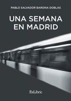 Una semana en Madrid (Spanish Edition) B0HK4CY6R9 Book Cover