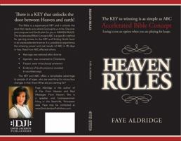 Heaven Rules: The key to winning is as simple as ABC, Accelerated Bible Concept. Losing is not an option when you are playing for keeps. 0988742802 Book Cover