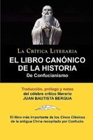 El Libro Canonico de La Historia de Confucianismo. Confucio. Traducido, Prologado y Anotado Por Juan Bautista Bergua. 8470831356 Book Cover