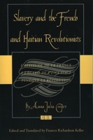 Slavery and the French and Haitian Revolutionists: L'attitude de la France a l'egard de l'esclavage pendant la revolution