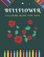 Bellflower Coloring Book For kids: Color and learn with fun Bellflower pictures, coloring and learning book with fun for kids. B08ZJVPFV6 Book Cover