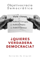 Objetivocracia Democrática: ¿Quieres vivir en una verdadera democracia? (Spanish Edition) B08B35QW9V Book Cover