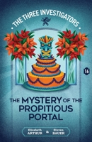 The Mystery of the Propitious Portal (New Three Investigators)