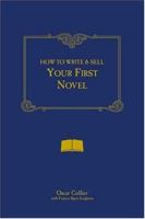 How to Write & Sell Your First Novel 1568656777 Book Cover
