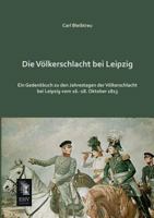 Die Volkerschlacht Bei Leipzig 395610904X Book Cover