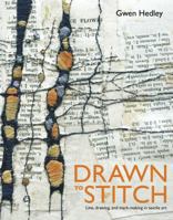 Drawn to Stitch: Line, Drawing, and Mark-Making in Textile Art 1906388806 Book Cover