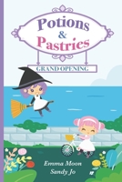Potions & Pastries: Grand Opening B09B37SXPP Book Cover