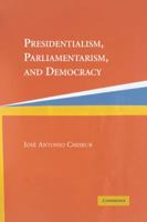 Presidentialism, Parliamentarism, and Democracy 0521542448 Book Cover