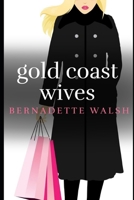 Gold Coast Wives 1505566061 Book Cover